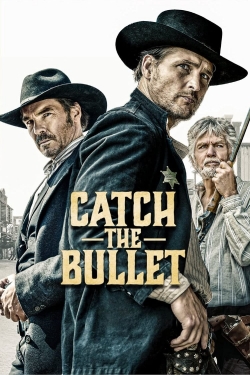 Watch free Catch the Bullet Movies
