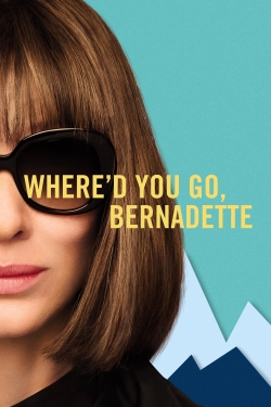 Watch free Where'd You Go, Bernadette Movies