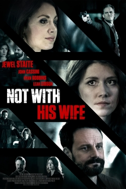 Watch free Not With His Wife Movies