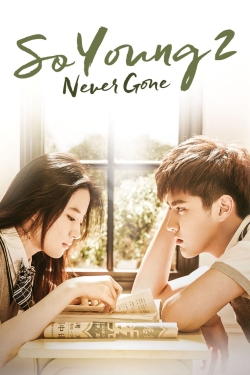 Watch free So Young 2: Never Gone Movies