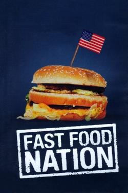 Watch free Fast Food Nation Movies