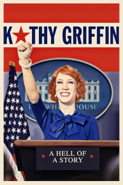 Watch free Kathy Griffin: A Hell of a Story Movies