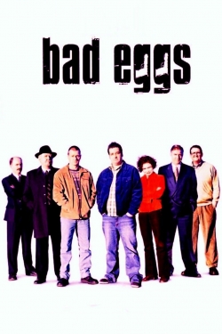 Watch free Bad Eggs Movies