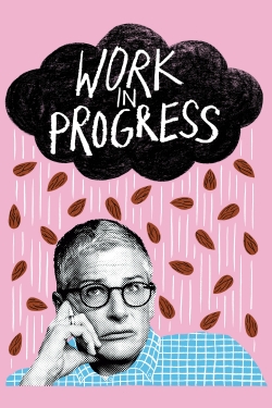 Watch free Work in Progress Movies