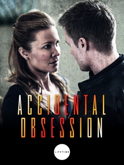 Watch free Accidental Obsession Movies