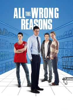 Watch free All the Wrong Reasons Movies