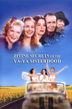 Watch free Divine Secrets of the Ya-Ya Sisterhood Movies