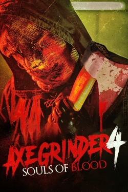 Watch free Axegrinder 4: Souls of Blood Movies