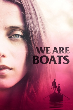 Watch free We Are Boats Movies