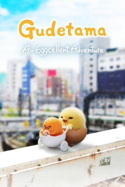 Watch free Gudetama: An Eggcellent Adventure Movies