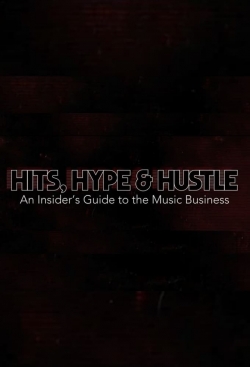 Watch free Hits, Hype & Hustle: An Insider's Guide to the Music Business Movies