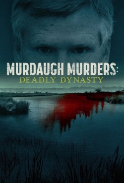 Watch free Murdaugh Murders: Deadly Dynasty Movies