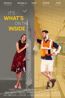Watch free It's What's on the Inside Movies