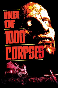 Watch free House of 1000 Corpses Movies