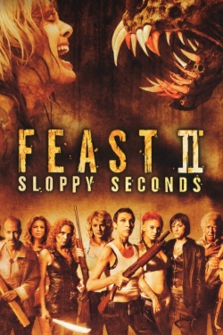 Watch free Feast II: Sloppy Seconds Movies