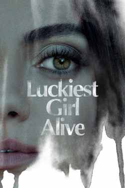 Watch free Luckiest Girl Alive Movies