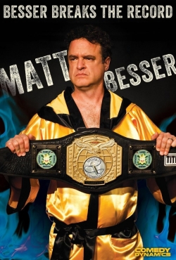 Watch free Matt Besser: Besser Breaks The Record Movies