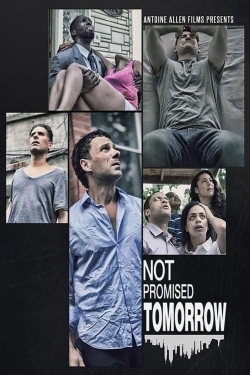 Watch free Not Promised Tomorrow Movies