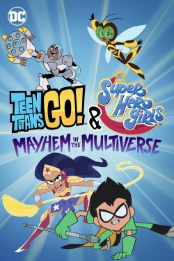 Watch free Teen Titans Go! & DC Super Hero Girls: Mayhem in the Multiverse Movies