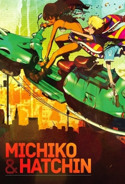 Watch free Michiko and Hatchin Movies