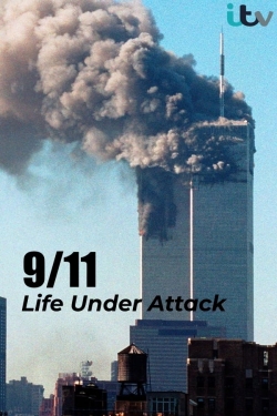 Watch free 9/11: Life Under Attack Movies