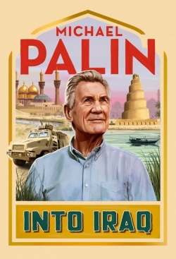 Watch free Michael Palin: Into Iraq Movies