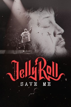 Watch free Jelly Roll: Save Me Movies