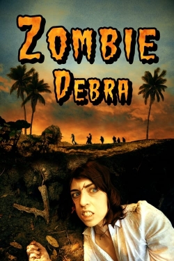 Watch free Zombie Debra Movies