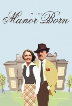 Watch free To the Manor Born Movies