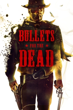 Watch free Bullets for the Dead Movies