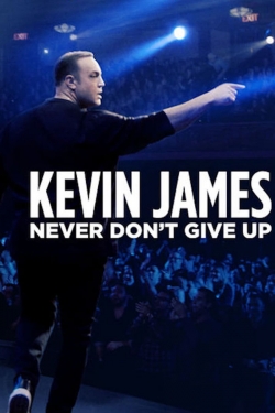 Watch free Kevin James: Never Don't Give Up Movies