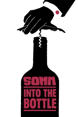 Watch free Somm: Into the Bottle Movies