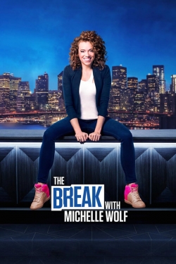 Watch free The Break with Michelle Wolf Movies