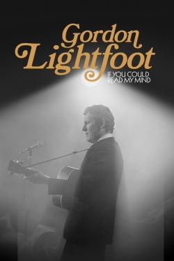 Watch free Gordon Lightfoot: If You Could Read My Mind Movies