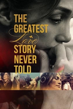 Watch free The Greatest Love Story Never Told Movies