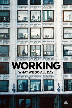 Watch free Working: What We Do All Day Movies