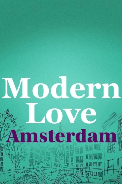 Watch free Modern Love Amsterdam Movies