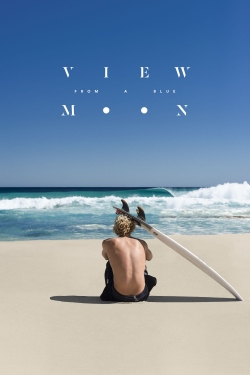Watch free View from a Blue Moon Movies