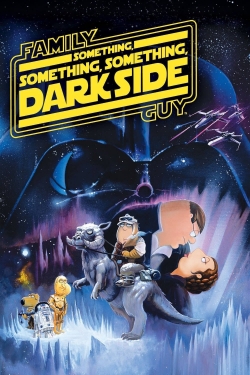 Watch free Family Guy Presents: Something, Something, Something, Dark Side Movies