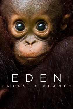 Watch free Eden: Untamed Planet Movies