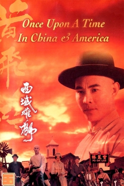 Watch free Once Upon a Time in China and America Movies