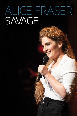 Watch free Alice Fraser: Savage Movies