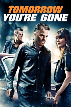 Watch free Tomorrow You're Gone Movies