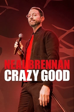 Watch free Neal Brennan: Crazy Good Movies