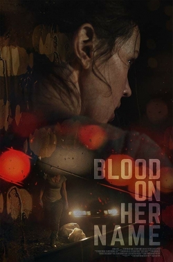 Watch free Blood on Her Name Movies
