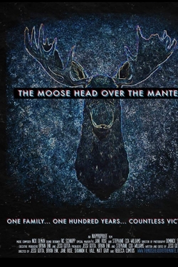 Watch free The Moose Head Over the Mantel Movies