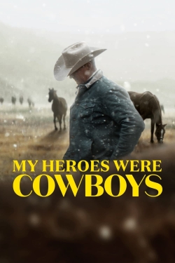 Watch free My Heroes Were Cowboys Movies