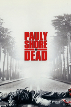 Watch free Pauly Shore Is Dead Movies