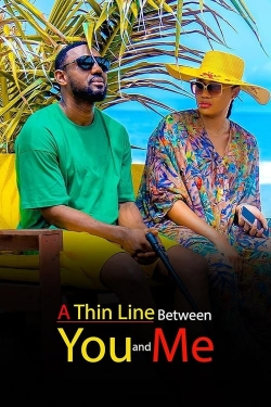 Watch free A Thin Line Between You and Me Movies