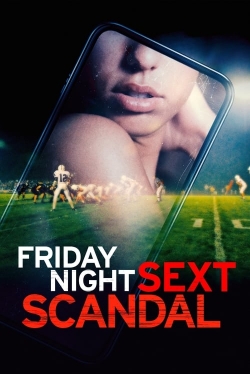 Watch free Friday Night Sext Scandal Movies